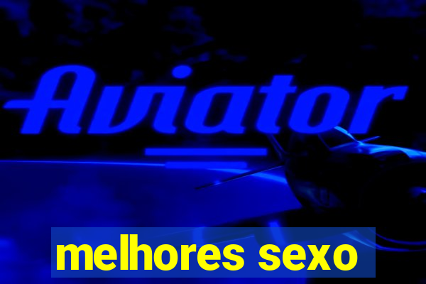 melhores sexo